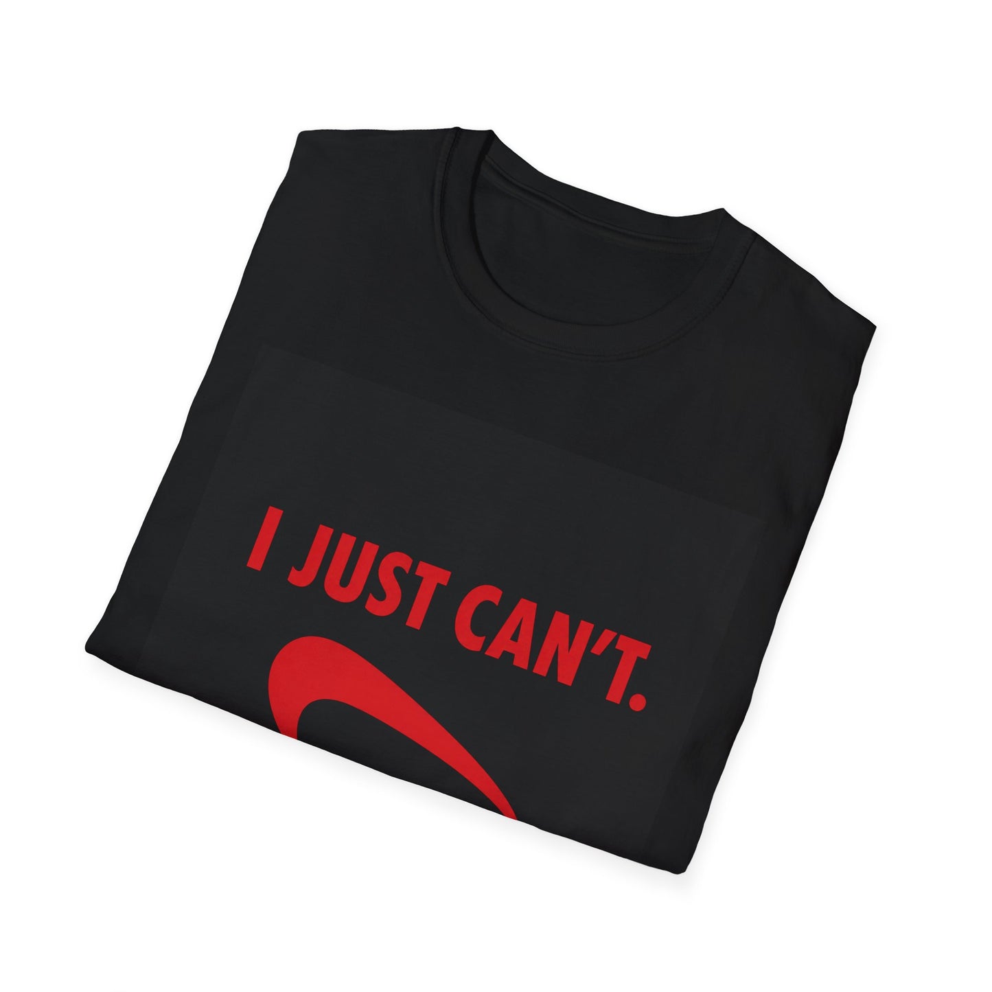 I Just Can't red swoosh T-Shirt | Funny Slogan Tee, Sarcastic Shirt