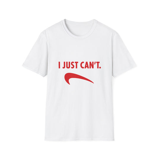 I Just Can't red swoosh T-Shirt | Funny Slogan Tee, Sarcastic Shirt